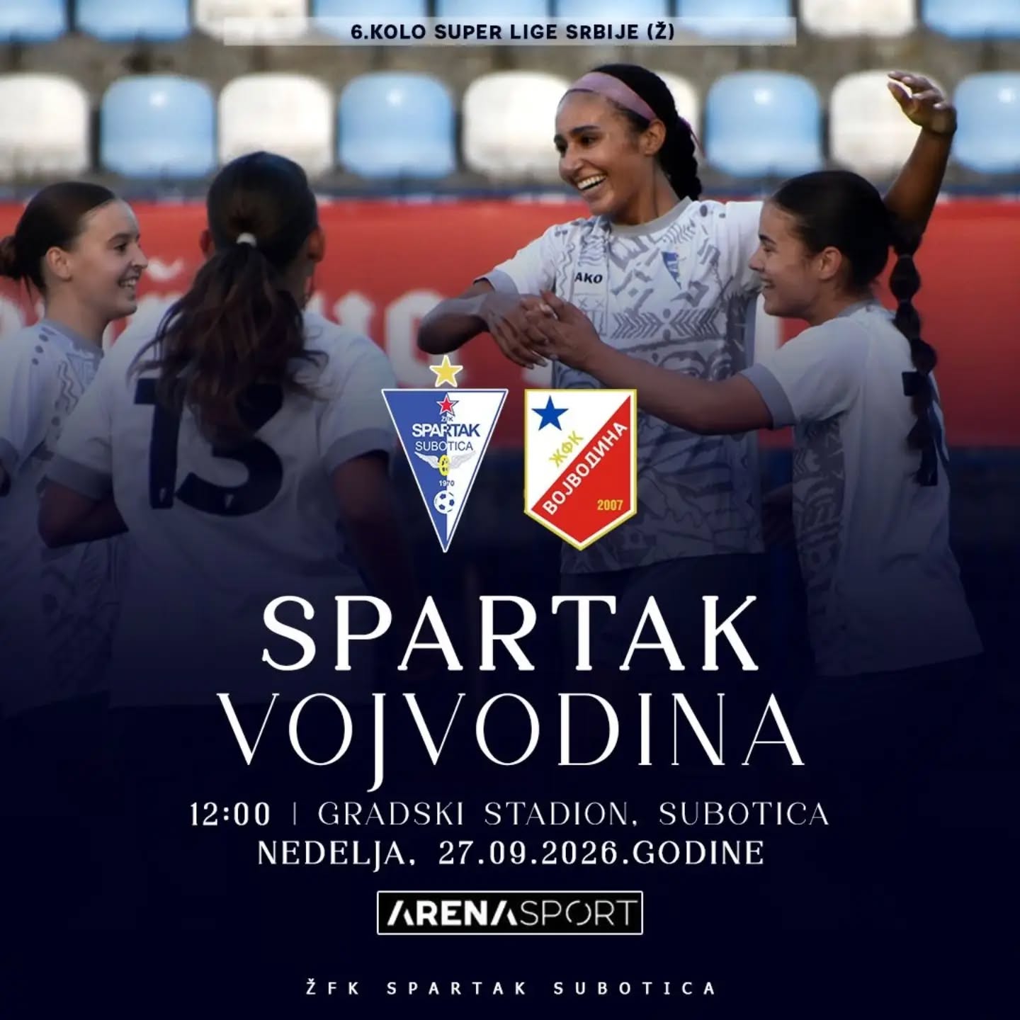 NAJAVA | 6.kolo Super lige Srbije za žene 2026/27 | ŽFK Spartak - ŽFK Vojvodina